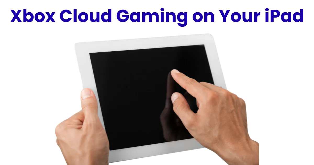 Xbox July 2025 Update Unlocks Game Streaming on PC and Brings Xbox Cloud Gaming to Your iPad
