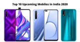 Top 10 Upcoming Mobiles in India 2020 (February, March, April)